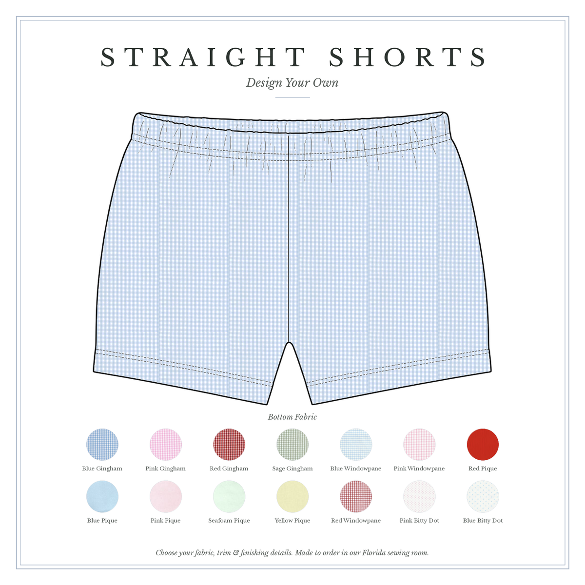 Straight Shorts — design your own, sketch with fabric choices